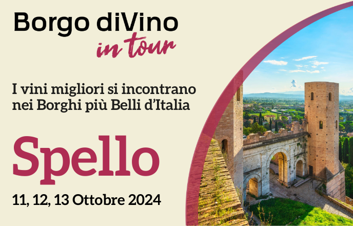 Borgo divino in tour a spello (pg), edizione 2024  – 11, 12, 13 ottobre 2024  i vini migliori si incontrano nei borghi più belli d’italia